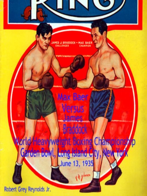 Title details for Max Baer Versus James Braddock World Heavyweight Boxing Championship Garden Bowl, Long Island City, New York June 13, 1935 by Robert Grey Reynolds, Jr - Wait list